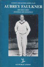 AUBREY FAULKNER: HIS RECORD INNINGS-BY-INNINGS