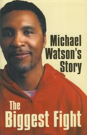 THE BIGGEST FIGHT - MICHAEL WATSON