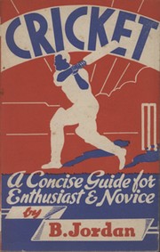 CRICKET - A CONCISE GUIDE FOR ENTHUSIAST AND NOVICE