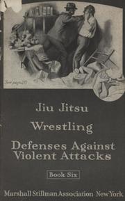 JIU JITSU AND OTHER DEFENSES AGAINST VIOLENT ASSAULT / WRESTLING