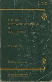 THE 1984 PROTEA CRICKET ANNUAL OF SOUTH AFRICA