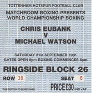 CHRIS EUBANK V MICHAEL WATSON 1991 ("THE REMATCH") BOXING TICKET