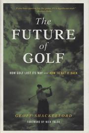 THE FUTURE OF GOLF - HOW GOLF LOST ITS WAY AND HOW TO GET IT BACK