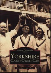 THE ARCHIVE PHOTOGRAPHS SERIES - YORKSHIRE COUNTY CRICKET CLUB