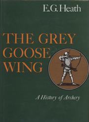 THE GREY GOOSE WING - A HISTORY OF ARCHERY