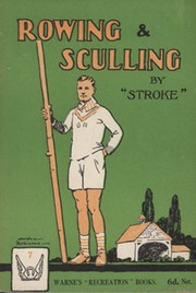 ROWING AND SCULLING - WITH CHAPTERS ON PUNTING & CANOEING