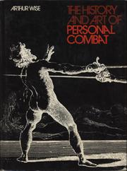 THE HISTORY AND ART OF PERSONAL COMBAT