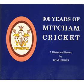300 YEARS OF MITCHAM CRICKET