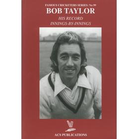 BOB TAYLOR: HIS RECORD INNINGS-BY-INNINGS