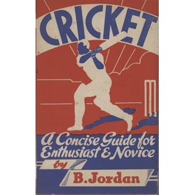 CRICKET - A CONCISE GUIDE FOR ENTHUSIAST AND NOVICE