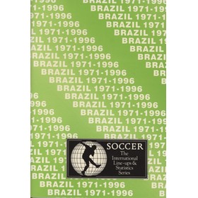 BRAZIL 1971-1996: INTERNATIONAL LINE-UPS AND STATISTICS