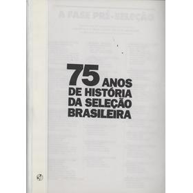 75 ANOS DE HISTORIA DA SELECAO BRASILEIRA