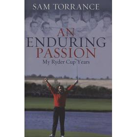 AN ENDURING PASSION - MY RYDER CUP YEARS