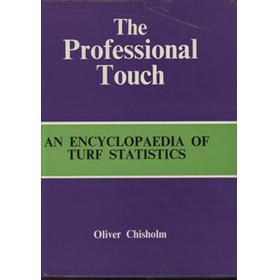 THE PROFESSIONAL TOUCH - AN ENCYCLOPAEDIA OF TURF STATISTICS