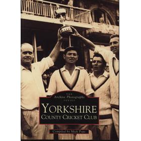 THE ARCHIVE PHOTOGRAPHS SERIES - YORKSHIRE COUNTY CRICKET CLUB