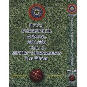 THE BOARD OF CONTROL FOR CRICKET IN INDIA - STATISTICAL ANNUAL 2004/05 VOLS.I-II (2 ITEMS)