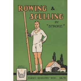 ROWING AND SCULLING - WITH CHAPTERS ON PUNTING & CANOEING