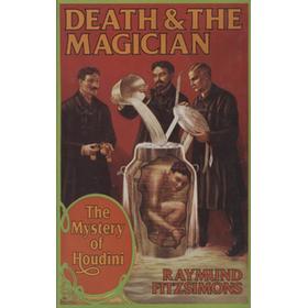 DEATH AND THE MAGICIAN - THE MYSTERY OF HOUDINI