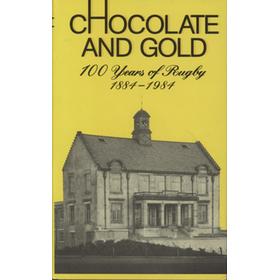 CHOCOLATE AND GOLD - 100 YEARS OF RUGBY 1884-1984