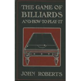 THE GAME OF BILLIARDS AND HOW TO PLAY IT