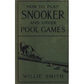 HOW TO PLAY SNOOKER AND OTHER POOL GAMES