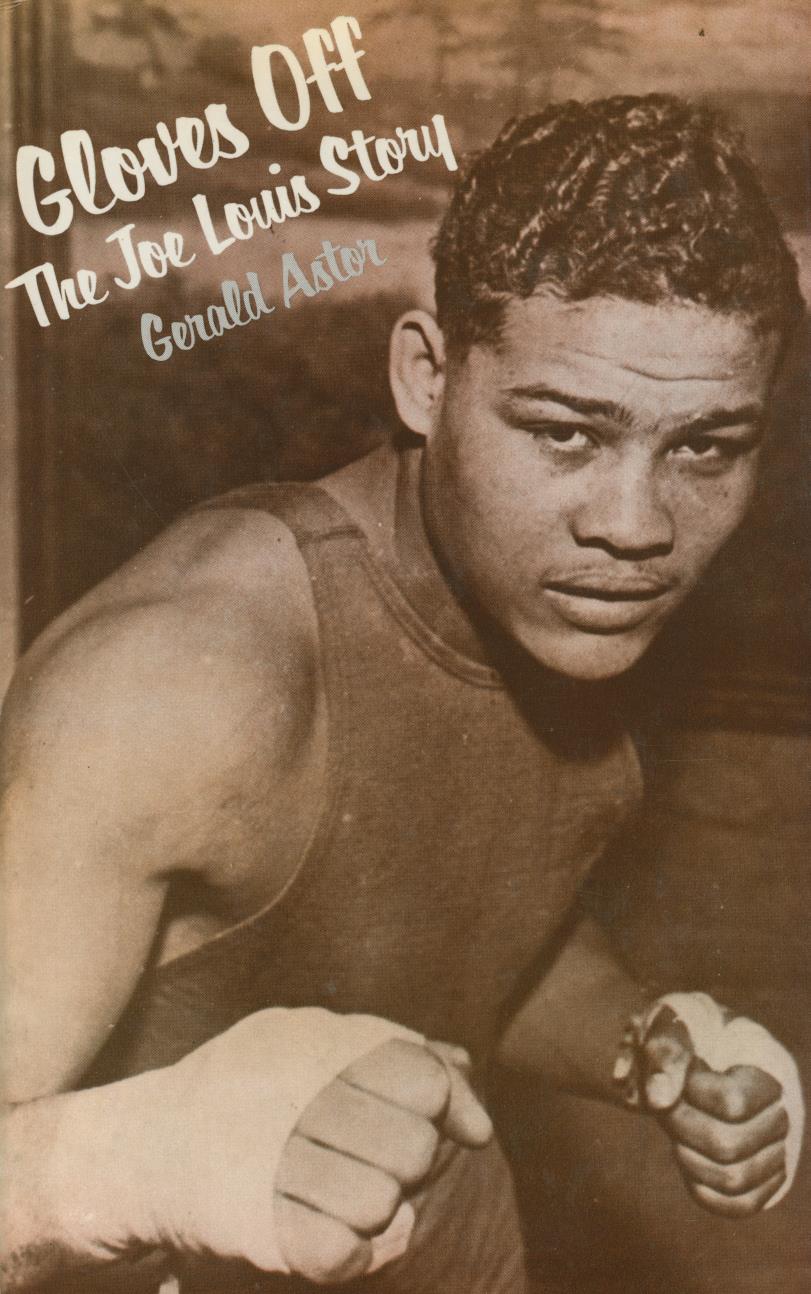 GLOVES OFF. THE JOE LOUIS STORY - Boxing Biography: Sportspages.com