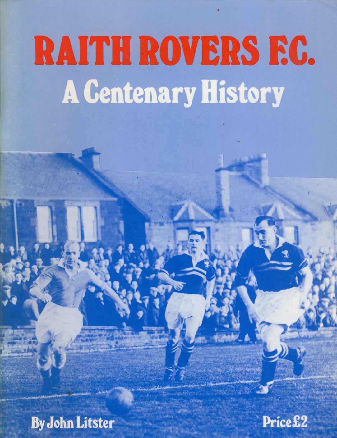 RAITH ROVERS FC A CENTENARY HISTORY Books on Football Clubs