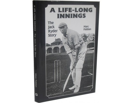 A LIFE-LONG INNINGS: THE JACK RYDER STORY