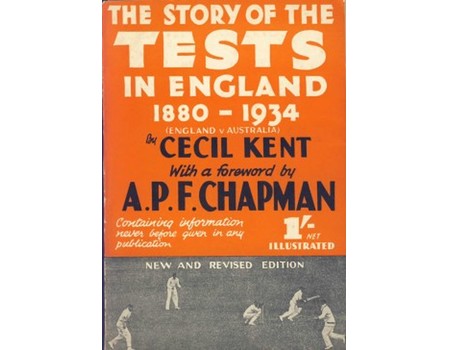 THE STORY OF THE TESTS IN ENGLAND (1880-1934) ... NEW, REVISED AND ENLARGED EDITION