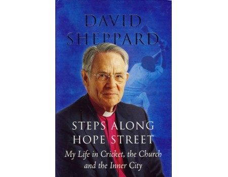 STEPS ALONG HOPE STREET: MY LIFE IN CRICKET, THE CHURCH AND THE INNER CITY