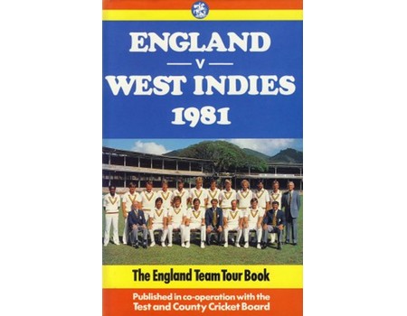 ENGLAND V. WEST INDIES 1981: THE OFFICIAL ENGLAND TEAM TOUR BOOK