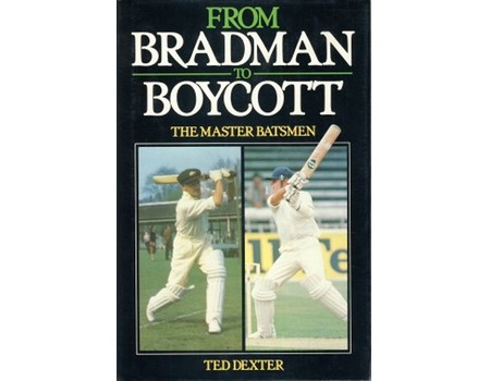 FROM BRADMAN TO BOYCOTT: THE MASTER BATSMEN