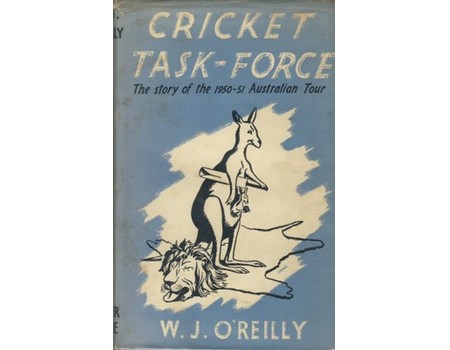 CRICKET TASK FORCE: THE STORY OF THE 1950-1951 AUSTRALIAN TOUR