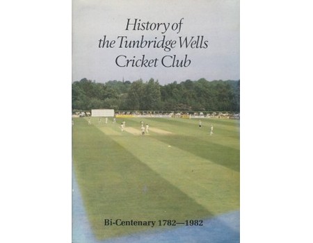 HISTORY OF THE TUNBRIDGE WELLS CRICKET CLUB