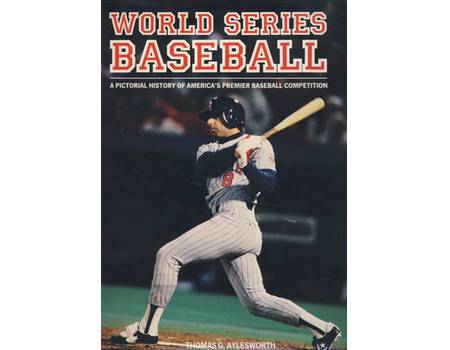 WORLD SERIES BASEBALL: A PICTORIAL HISTORY OF...