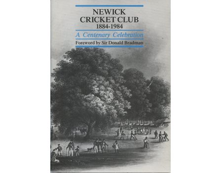 NEWICK CRICKET CLUB 1884-1984; A CENTENARY CELEBRATION