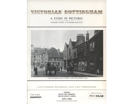 VICTORIAN NOTTINGHAM: A STORY IN PICTURES. VOLUME 18