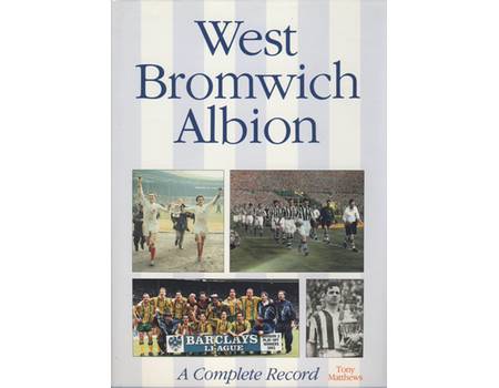 WEST BROMWICH ALBION. A COMPLETE RECORD 