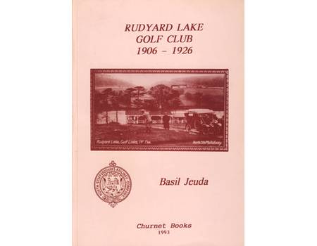 RUDYARD LAKE GOLF CLUB 1906-1926 - Golf Club History Books: Sportspages.com