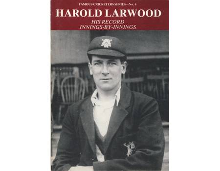 HAROLD LARWOOD: HIS RECORD INNINGS-BY-INNINGS - Cricket Reference Books ...