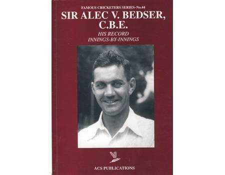 SIR ALEC V.BEDSER, C.B.E: HIS RECORD INNINGS-BY-INNINGS (SIGNED BY BEDSER TWINS)