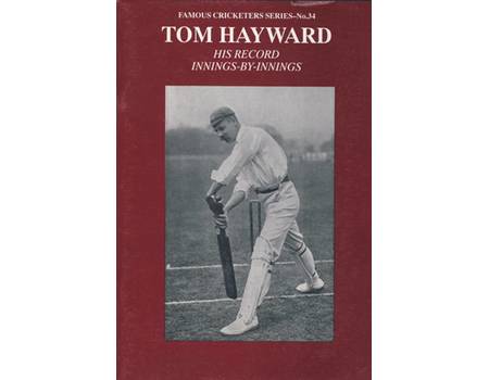 TOM HAYWARD: HIS RECORD INNINGS-BY-INNINGS