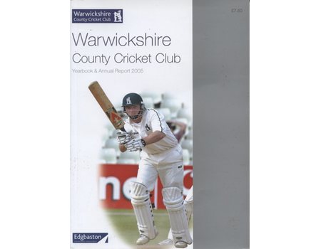 WARWICKSHIRE COUNTY CRICKET CLUB OFFICIAL YEAR BOOK 2005