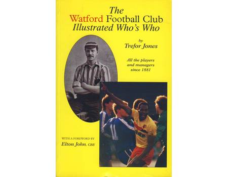 THE WATFORD FOOTBALL CLUB ILLUSTRATED WHO