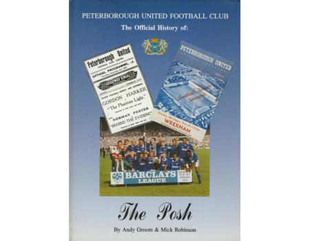 PETERBOROUGH UNITED FOOTBALL CLUB: OFFICIAL HISTORY OF THE POSH