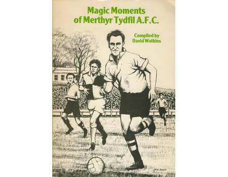 MAGIC MOMENTS OF MERTHYR TYDFIL A.F.C.