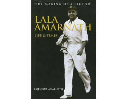 LALA AMARNATH: THE MAKING OF A LEGEND