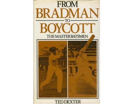 FROM BRADMAN TO BOYCOTT: THE MASTER BATSMEN