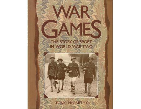 WAR GAMES - THE STORY OF SPORT IN WORLD WAR TWO