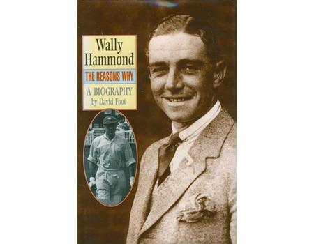 WALLY HAMMOND: THE REASONS WHY, A BIOGRAPHY ...